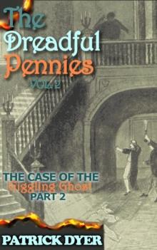 Dreadful Pennies: The Case of the Giggling Ghost Part 2 : The Dreadful Pennies, #2