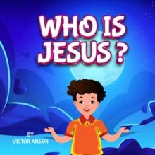 WHO IS JESUS?