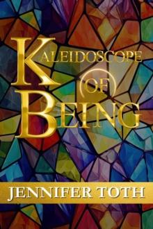 Kaleidoscope of Being