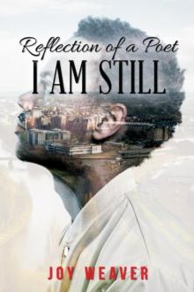 Reflection of A Poet : I Am Still