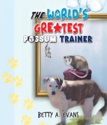 The World's Greatest Possum Trainer