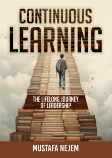 Continuous Learning : The Lifelong Journey of Leadership