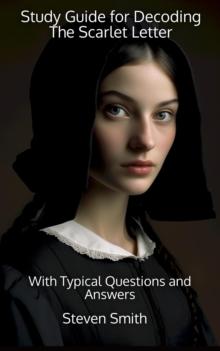 Study Guide for Decoding The Scarlet Letter : With Typical Questions and Answers