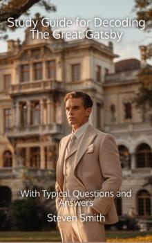 Study Guide for Decoding The Great Gatsby : With Typical Questions and Answers