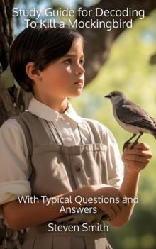 Study Guide for Decoding To Kill a Mockingbird : With Typical Questions and Answers