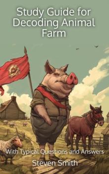 Study Guide for Decoding Animal Farm : With Typical Questions and Answers