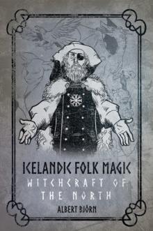 Icelandic Folk Magic: Witchcraft of the North : Witchcraft of the North