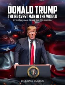 Donald Trump, the Bravest Man in the World