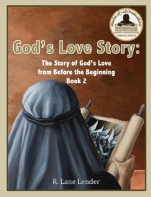 God's Love Story Book 2 : God's Story of Love from Before the Beginning