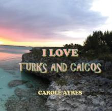 I LOVE TURKS AND CAICOS