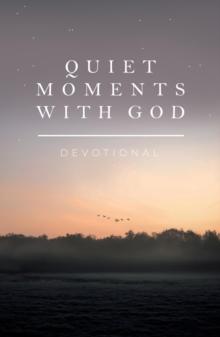 Quiet Moments with God : Devotional