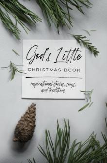 God's Little Christmas Book : Inspirational Stories, Songs, and Traditions