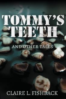 Tommy's Teeth and Other Tales