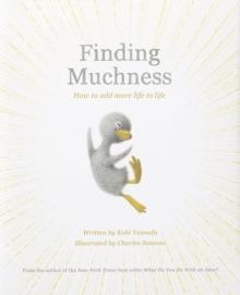 Finding Muchness : How to Add More Life to Life