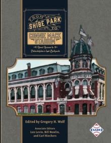 From Shibe Park to Connie Mack Stadium : Great Games in Philadelphia's Lost Ballpark