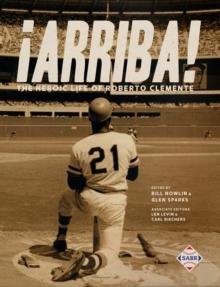 !Arriba! : The Heroic Life of Roberto Clemente