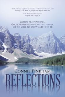 Reflections : Words Are Powerful.  God's Word Has Unmatched Power.  We Do Well to Know and Heed It.