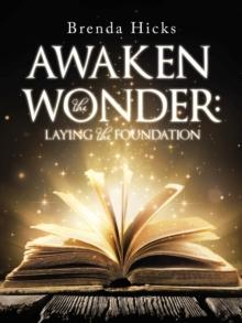 Awaken the Wonder : Laying the Foundation