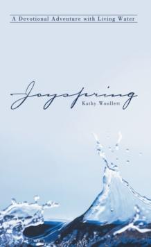 Joyspring : A Devotional Adventure with Living Water