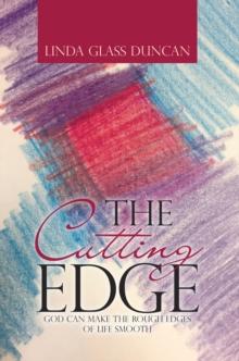 The Cutting Edge : God Can Make the Rough Edges of Life Smooth