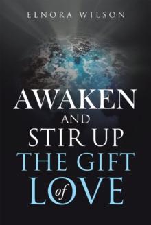 Awaken and Stir up the Gift of Love