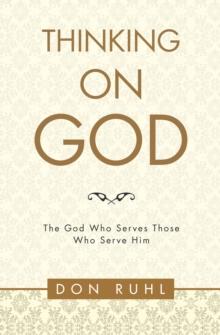 Thinking on God : The God Who Serves Those Who Serve Him