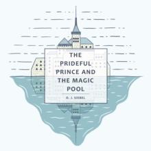 The Prideful Prince and the Magic Pool