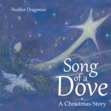 Song of a Dove : A Christmas Story