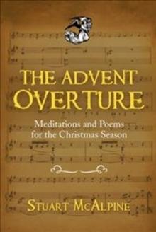 The Advent Overture : Meditations and Poems for the Christmas Season