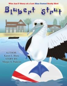 Blubert Strut : Who Am I? Story of a Lost Blue Footed Booby Bird