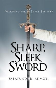 Sharp, Sleek Sword : Warning for Every Believer