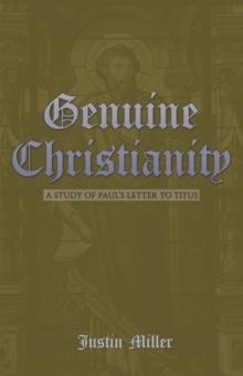 Genuine Christianity : A Study of Paul'S Letter to Titus