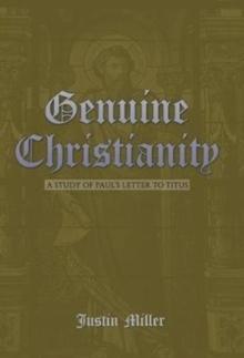 Genuine Christianity : A Study of Paul's Letter to Titus