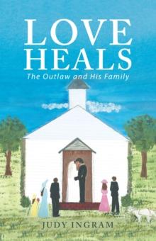 Love Heals : The Outlaw and His Family