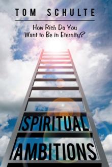 Spiritual Ambitions : How Rich Do You Want to Be in Eternity?