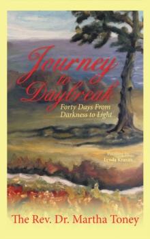 Journey to Daybreak : Forty Days from Darkness to Light