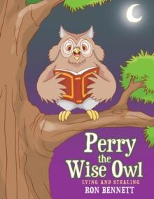 Perry the Wise Owl : Lying and Stealing