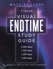 Visual Endtime Study Guide : Daniel & End of Days Bible Prophecy