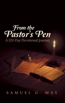 From the Pastor's Pen : A 120-Day Devotional Journey