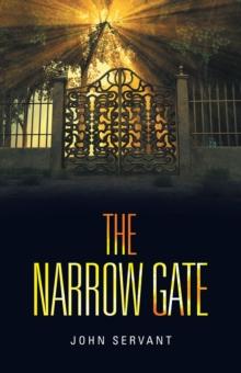 The Narrow Gate : It Is Never Too Late