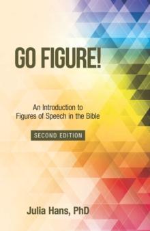 Go Figure! : An Introduction to Figures of Speech in the Bible