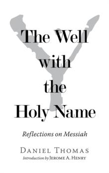 The Well with the Holy Name : Reflections on Messiah