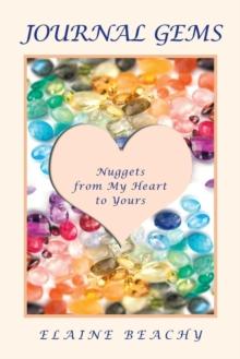 Journal Gems : Nuggets from My Heart to Yours