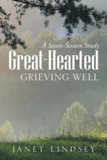 Great-Hearted : Grieving Well