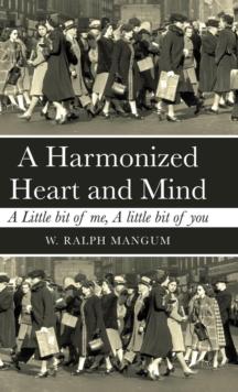 A Harmonized Heart and Mind : A Little Bit of Me, a Little Bit of You