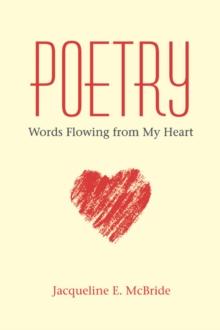 Poetry : Words Flowing from My Heart