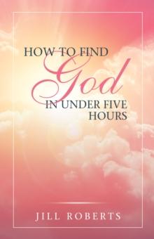 How to Find God in Under Five Hours