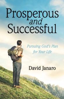 Prosperous and Successful : Pursuing God's Plan for Your Life