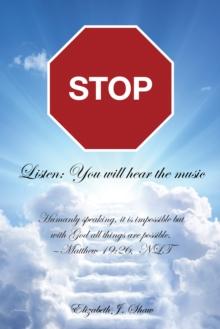 Stop : Listen: You Will Hear the Music