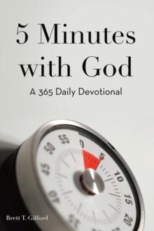 5 Minutes with God : A 365 Daily Devotional